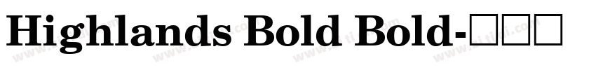 Highlands Bold Bold字体转换